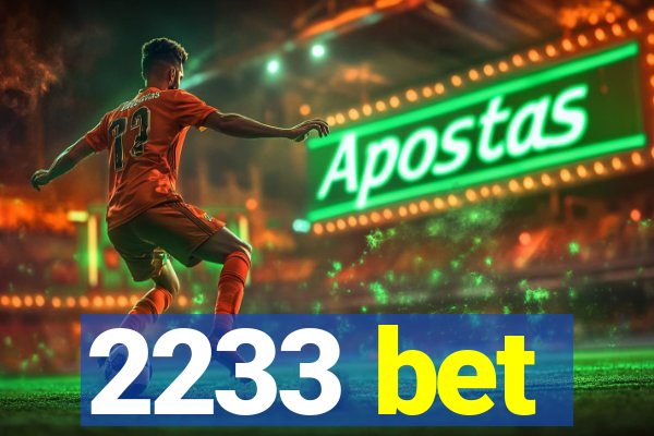 2233 bet